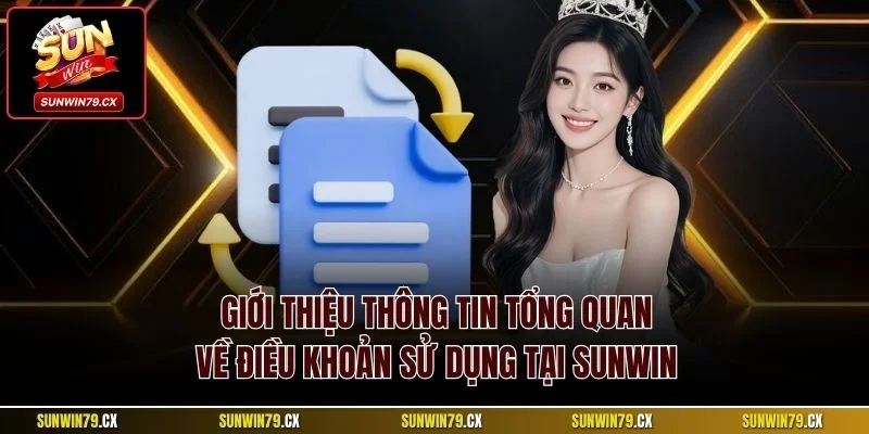 Giới thiệu thông tin tổng quan về điều khoản sử dụng tại Sunwin