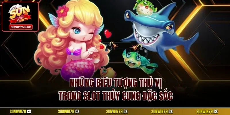 Những biểu tượng thú vị trong slot Thủy Cung đặc sắc