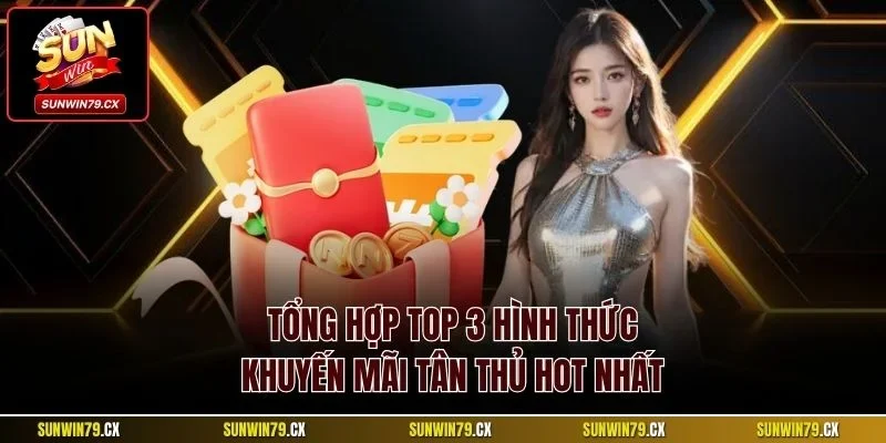 Tổng hợp top 3 hình thức khuyến mãi tân thủ hot nhất